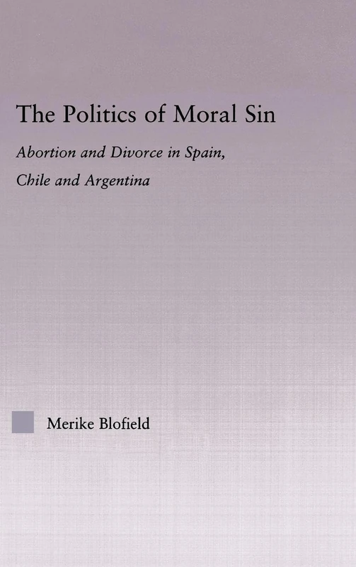Routledge - The Politics of Moral Sin: Abortion and Divorce