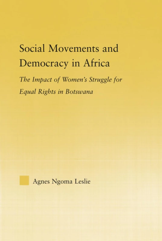 Social Movements and Democracy in Africa: The Impact of Women's Struggles for Equal Rights in Botswana (African Studies) - Image 1