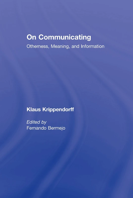 On Communicating: Otherness, Meaning, and Information