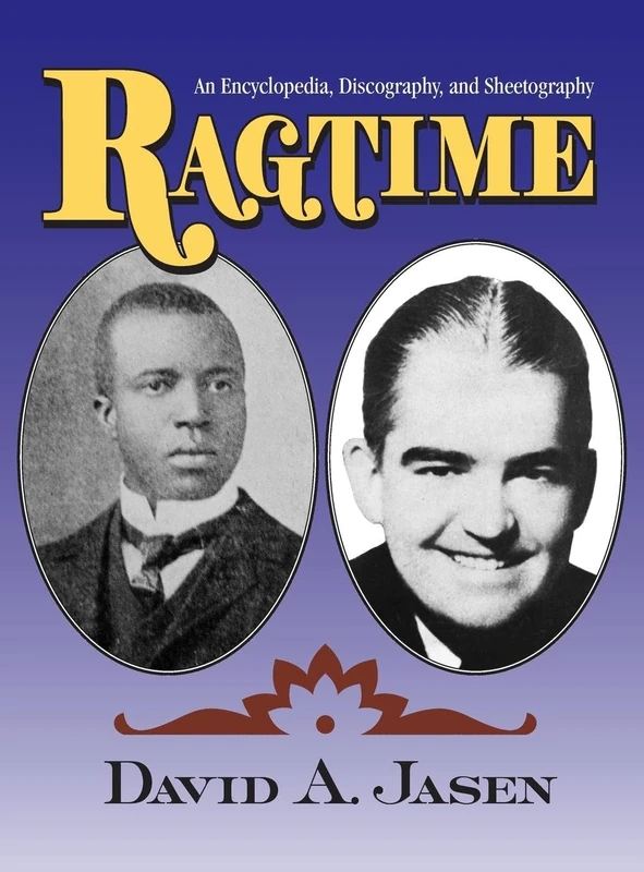 Ragtime: An Encyclopedia, Discography, and Sheetography