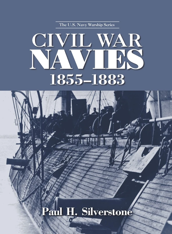 Civil War Navies, 1855-1883 (The U.S. Navy Warship Series)