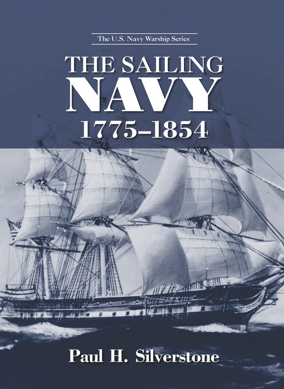The Sailing Navy, 1775-1854 (The U.S. Navy Warship Series)