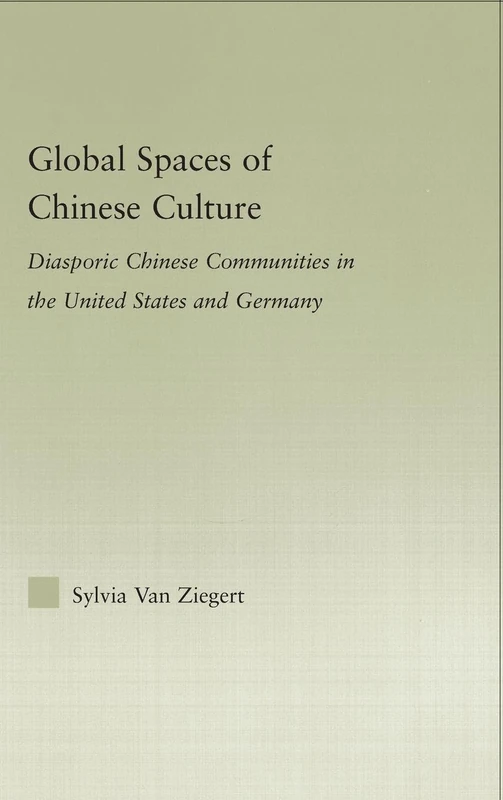 Routledge Global Spaces of Chinese Culture - Diaspora Studies