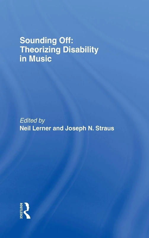 Routledge - Sounding Off: Theorizing Disability in Music