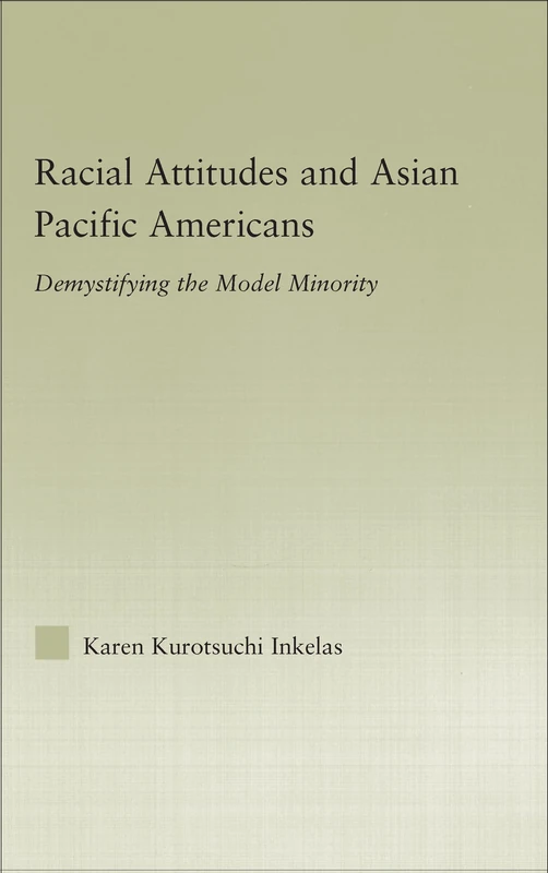 Routledge - Racial Attitudes and Asian Pacific Americans Book