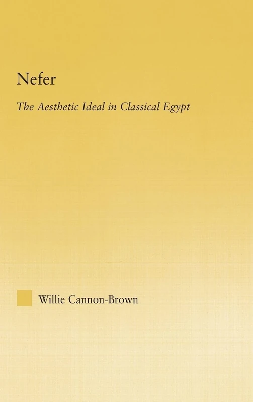 Nefer: The Aesthetic Ideal in Classical Egypt (African Studies)