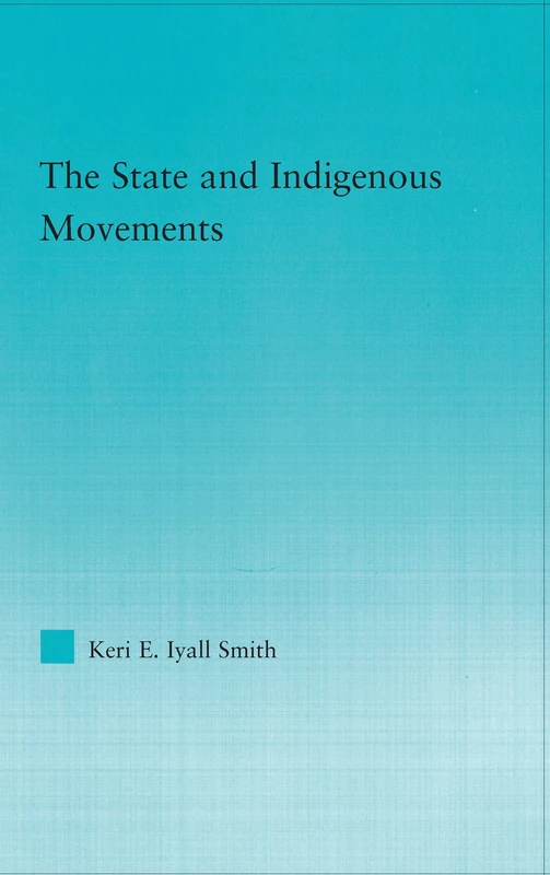 The State and Indigenous Movements (Indigenous Peoples and Politics)
