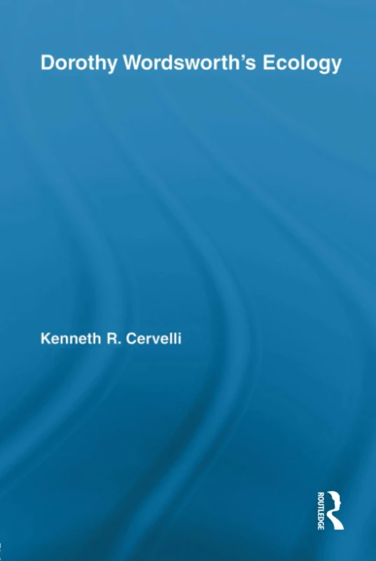 Dorothy Wordsworth's Ecology (Studies in Major Literary Authors)