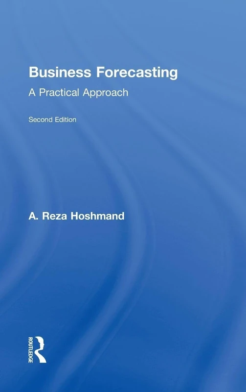 Business Forecasting: A Practical Approach