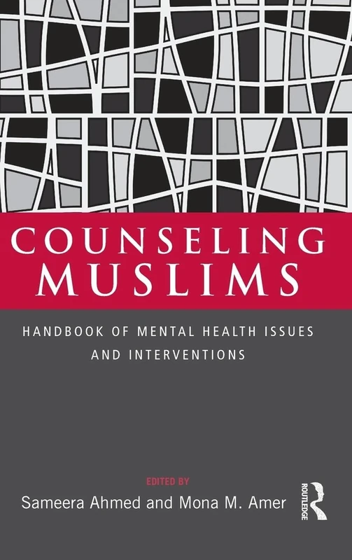 Counseling Muslims: Handbook of Mental Health Issues and Interventions