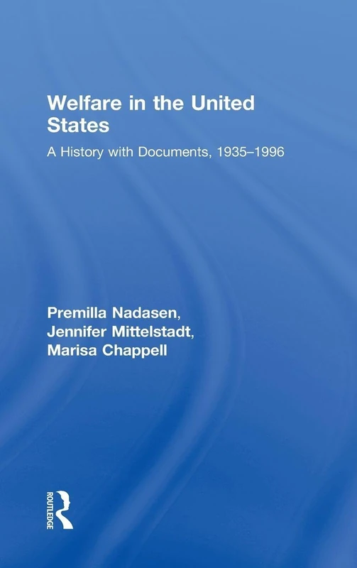 Welfare in the United States: A History with Documents, 1935–1996