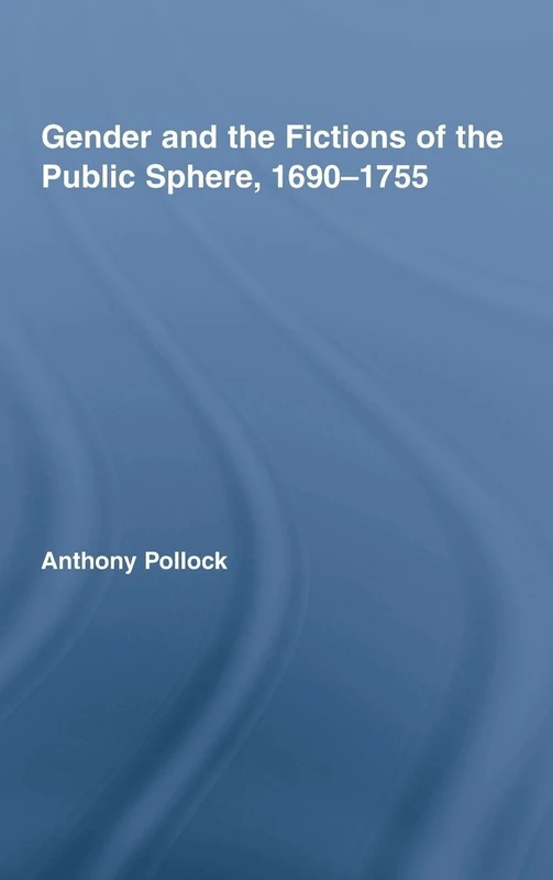 Routledge Gender and the Fictions of the Public Sphere Book