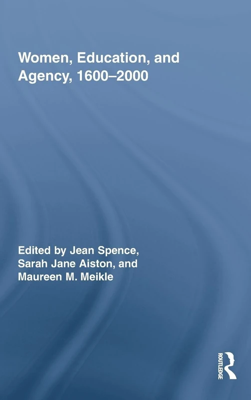 Women, Education, and Agency, 1600-2000 (Routledge Research in Gender and History)