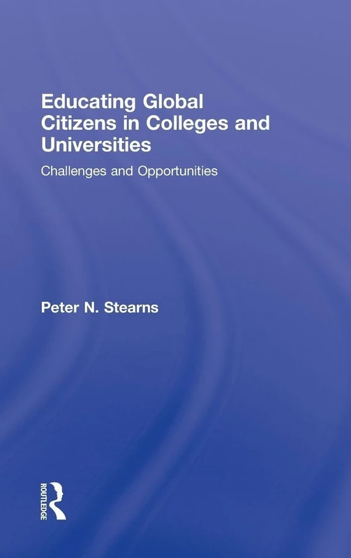 Educating Global Citizens in Colleges and Universities: Challenges and Opportunities
