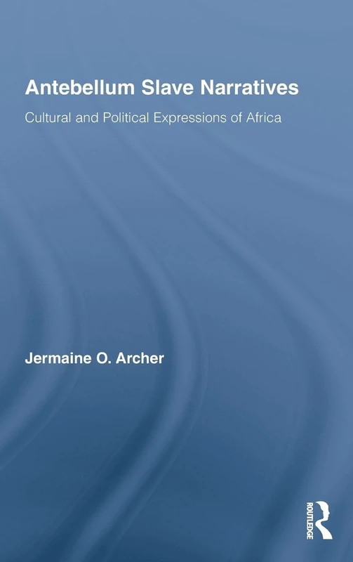Routledge Antebellum Slave Narratives - African Culture Study