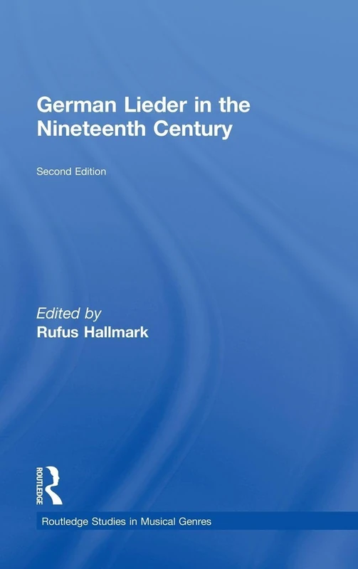 German Lieder in the Nineteenth Century (Routledge Studies in Musical Genres)