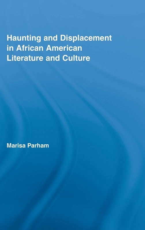 Routledge - Haunting and Displacement in African American Lit