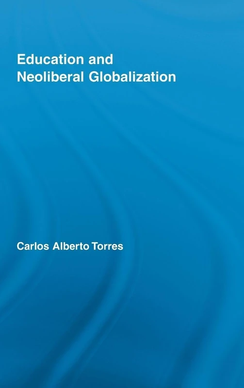 Routledge Education and Neoliberal Globalization - Book