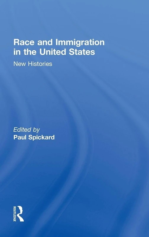 Routledge Race and Immigration in the United States Book