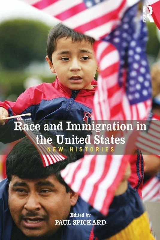 Race and Immigration in the United States: New Histories (Rewriting Histories)