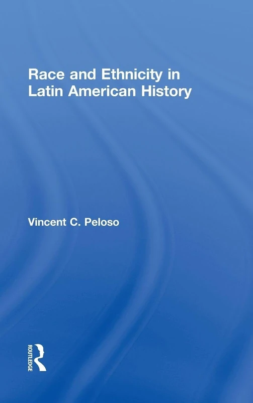 Race and Ethnicity in Latin American History