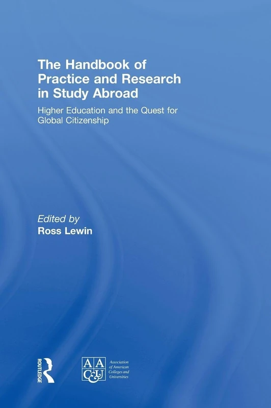 The Handbook of Practice and Research in Study Abroad: Higher Education and the Quest for Global Citizenship