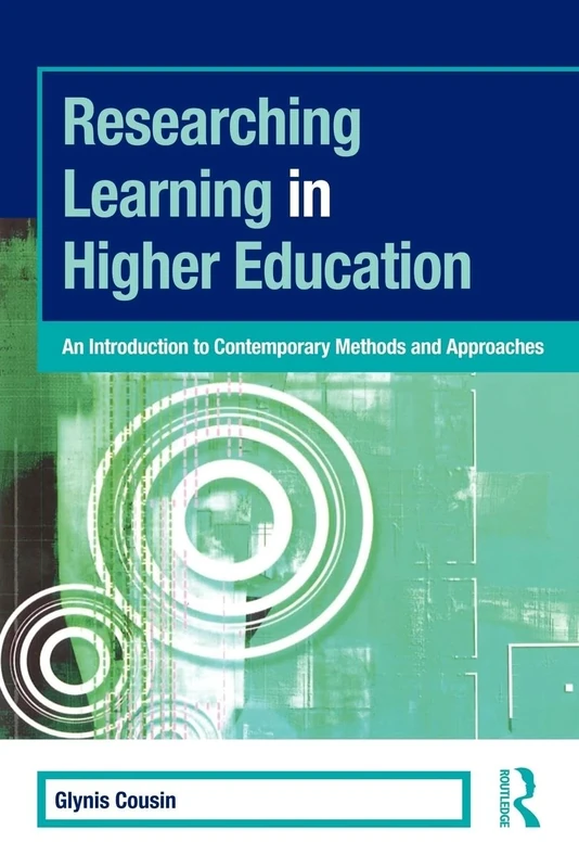 Researching Learning in Higher Education: An Introduction to Contemporary Methods and Approaches (SEDA Series)