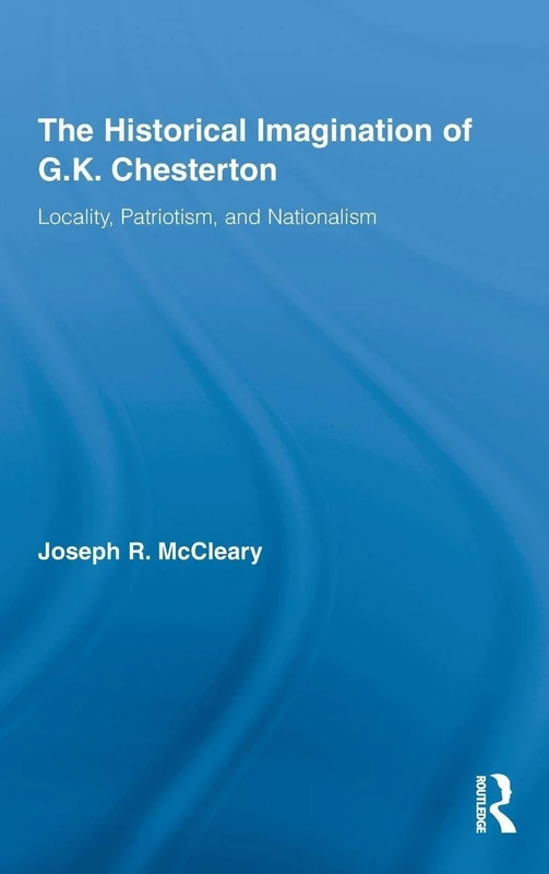 Routledge - The Historical Imagination of G.K. Chesterton