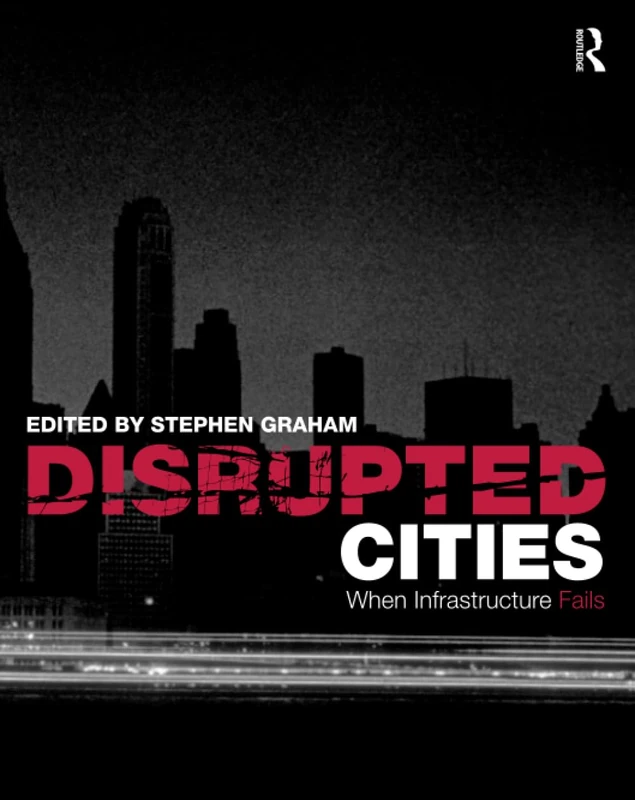Disrupted Cities: When Infrastructure Fails