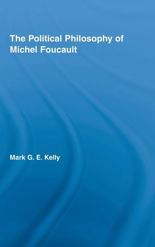 Routledge - The Political Philosophy of Michel Foucault