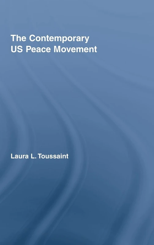 The Contemporary US Peace Movement (New Approaches in Sociology) - Image 1