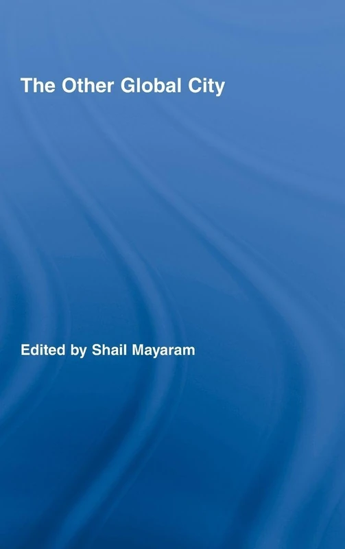 The Other Global City (Routledge Advances in Geography)