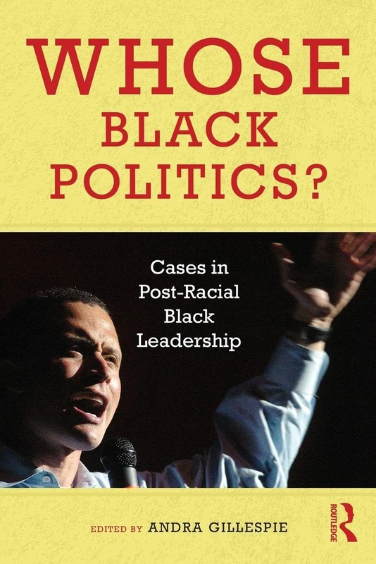 Whose Black Politics?: Cases in Post-Racial Black Leadership
