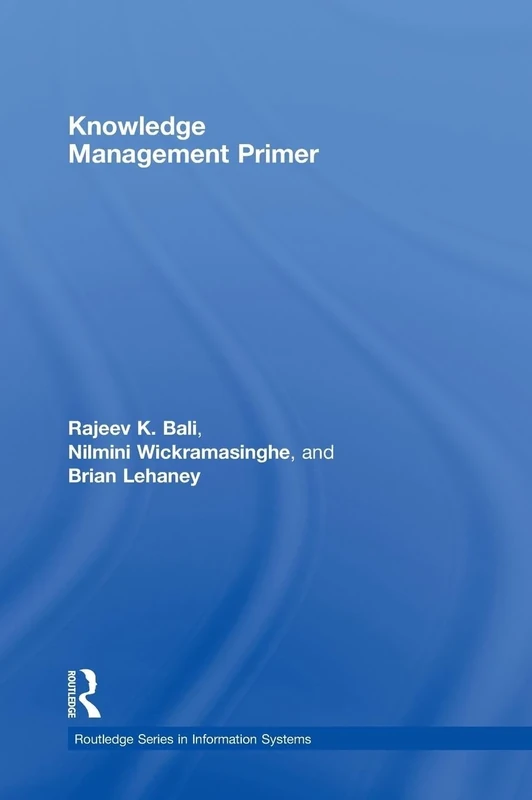 Knowledge Management Primer (Routledge Series in Information Systems)