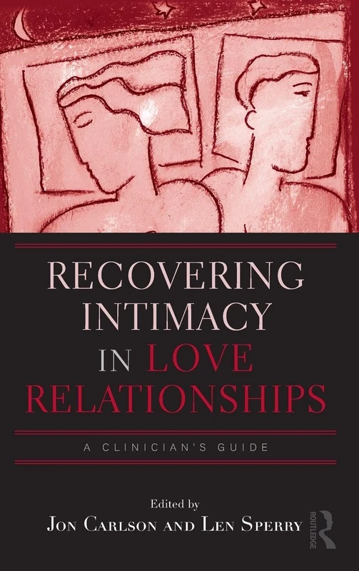 Recovering Intimacy in Love Relationships: A Clinician's Guide (Routledge Series on Family Therapy and Counseling)