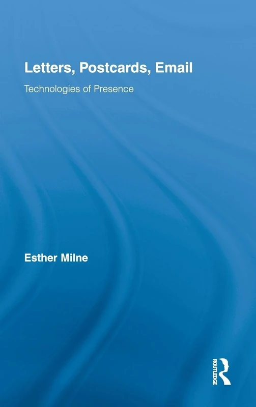 Routledge Letters, Postcards, Email: Technologies of Presence