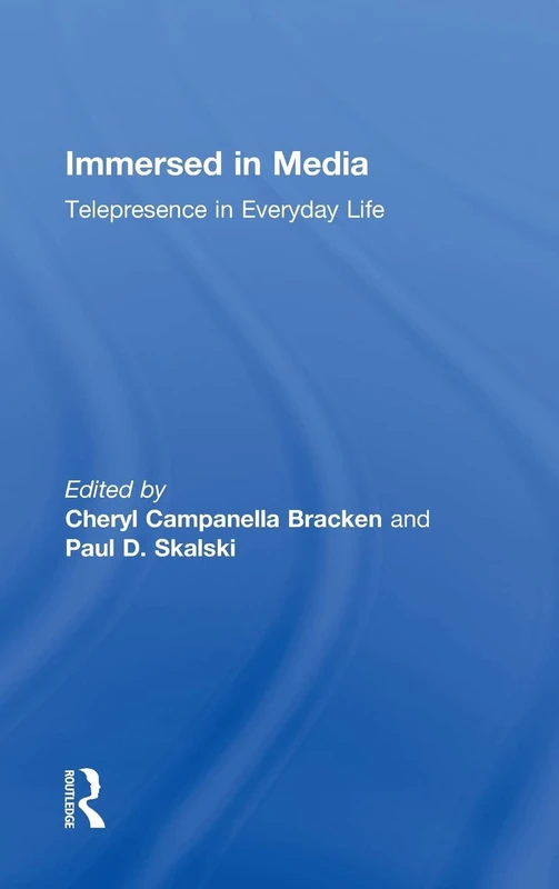 Routledge Immersed in Media: Telepresence in Everyday Life