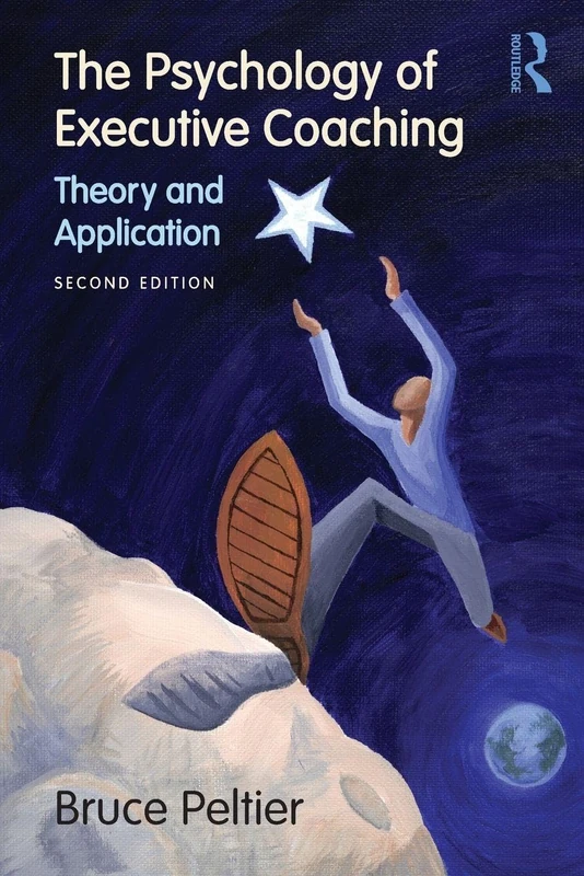 The Psychology of Executive Coaching: Theory and Application