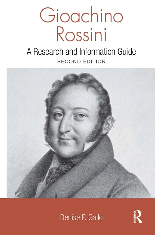 Routledge Gioachino Rossini: A Research and Information Guide