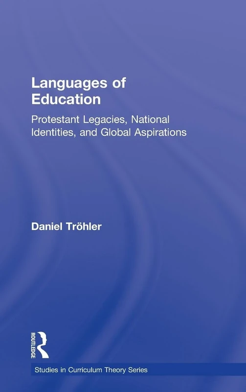Languages of Education: Protestant Legacies, National Identities, and Global Aspirations (Studies in Curriculum Theory Series) - Image 1