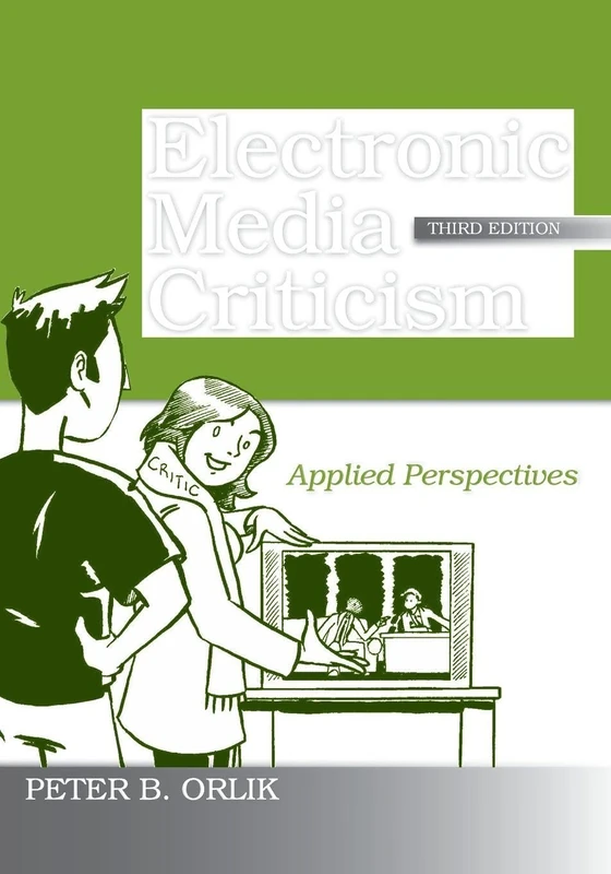 Electronic Media Criticism: Applied Perspectives (Communication (Routledge Paperback))