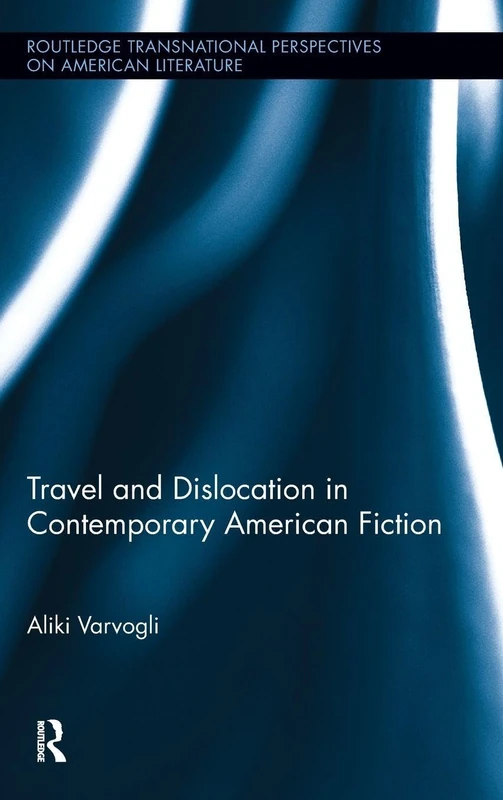Routledge Travel and Dislocation in American Fiction Book