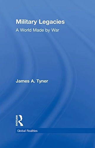 Military Legacies: A World Made By War (Global Realities)