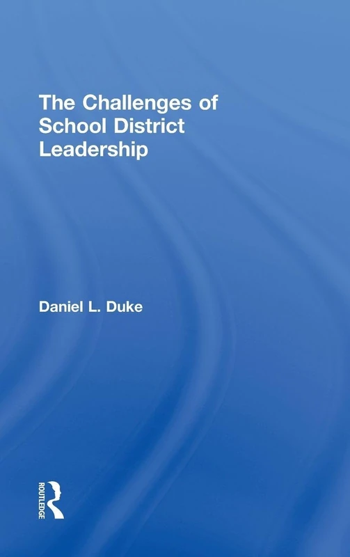 Routledge - The Challenges of School District Leadership Book