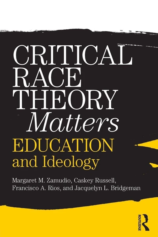 Critical Race Theory Matters: Education and Ideology