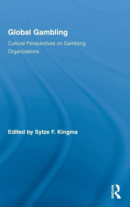 Routledge Global Gambling: Cultural Perspectives on Organizations