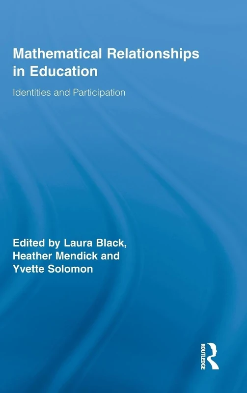 Mathematical Relationships in Education: Identities and Participation: 26 (Routledge Research in Education)