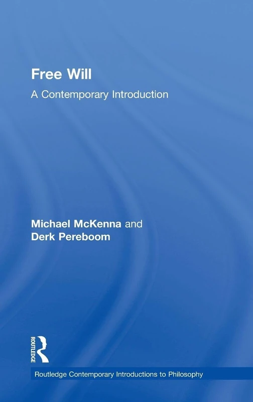 Free Will: A Contemporary Introduction (Routledge Contemporary Introductions to Philosophy)
