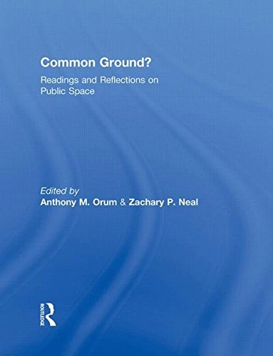 Routledge Common Ground? Readings on Public Space Book