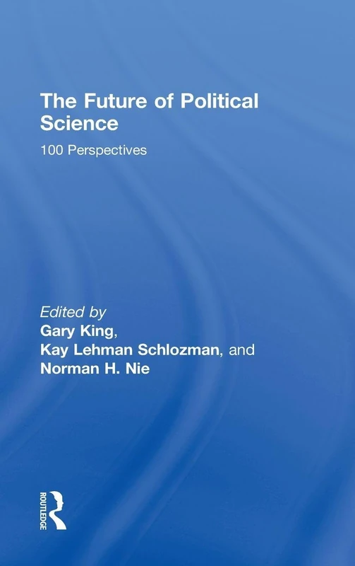 Routledge - The Future of Political Science: 100 Perspectives